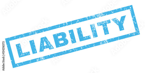 Liability text rubber seal stamp watermark. Caption inside rectangular banner with grunge design and dirty texture. Inclined vector blue ink sticker on a white background.