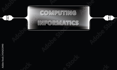 Futuristic vector backdrop and the words computing, informatics