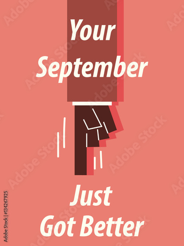 YOUR SEPTEMBER JUST GOT BETTER typography vector illustration