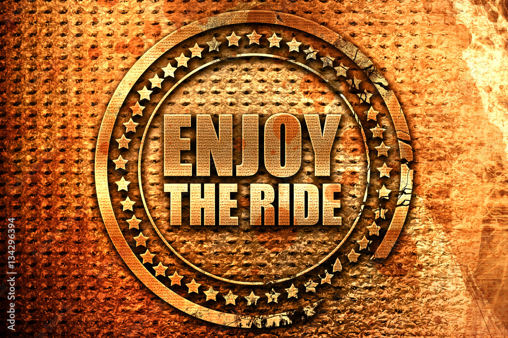 enjoy the ride, 3D rendering, grunge metal stamp enjoy the ride, 3D rendering, grunge metal stamp