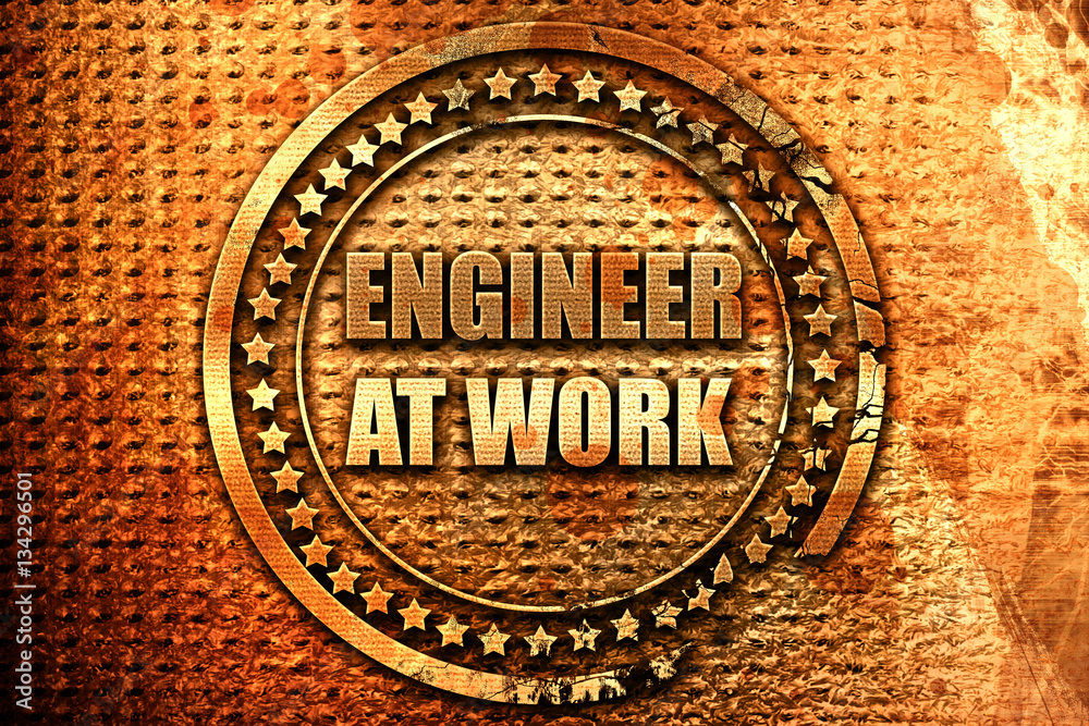 engineer at work, 3D rendering, grunge metal stamp engineer at work, 3D rendering, grunge metal stamp
