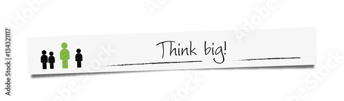 Think big!