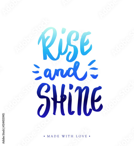Rise and shine calligraphy.