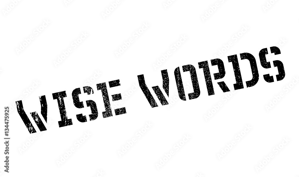 Wise Words rubber stamp. Grunge design with dust scratches. Effects can be easily removed for a clean, crisp look. Color is easily changed. Wise Words rubber stamp. Grunge design with dust scratches. Effects can be easily removed for a clean, crisp look. Color is easily changed.