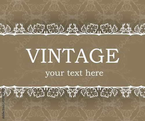 Vintage background with decorative frame. Elegant design element template with place for your text. Floral border. Lace decoration for birthday greeting card, wedding invitation.