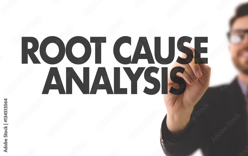 Root Cause Analysis Root Cause Analysis