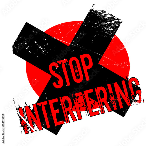 Stop Interfering rubber stamp. Grunge design with dust scratches. Effects can be easily removed for a clean, crisp look. Color is easily changed.