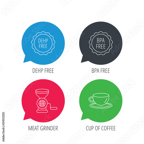 Colored speech bubbles. Coffee cup, meat grinder and BPA free icons. DEHP free linear sign. Flat web buttons with linear icons. Vector