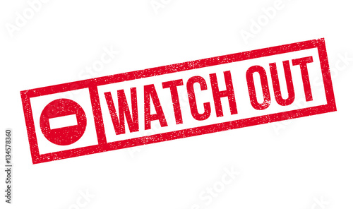 Watch Out rubber stamp. Grunge design with dust scratches. Effects can be easily removed for a clean, crisp look. Color is easily changed.