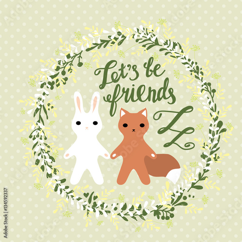 Greeting card with doodle animals and floral frame Let's Be Friends