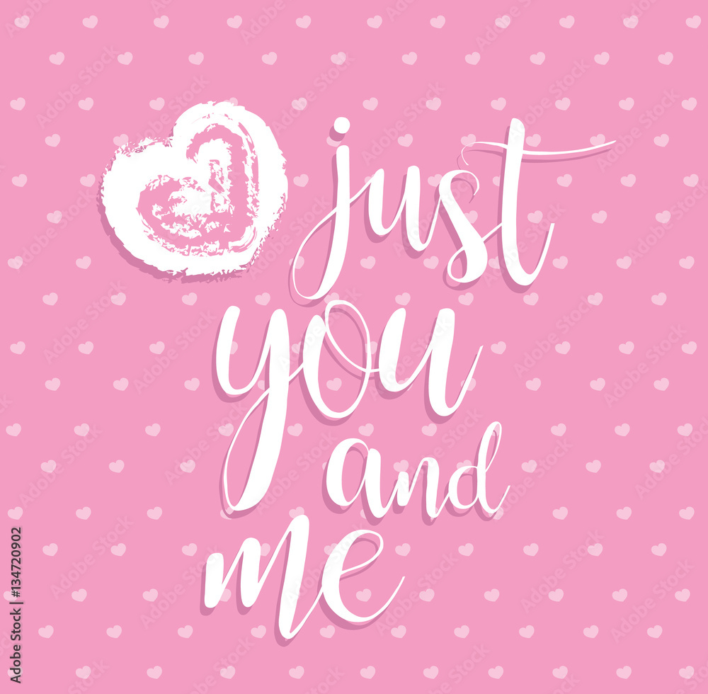 Just you and me. Vector illustration of hand calligraphy heart.