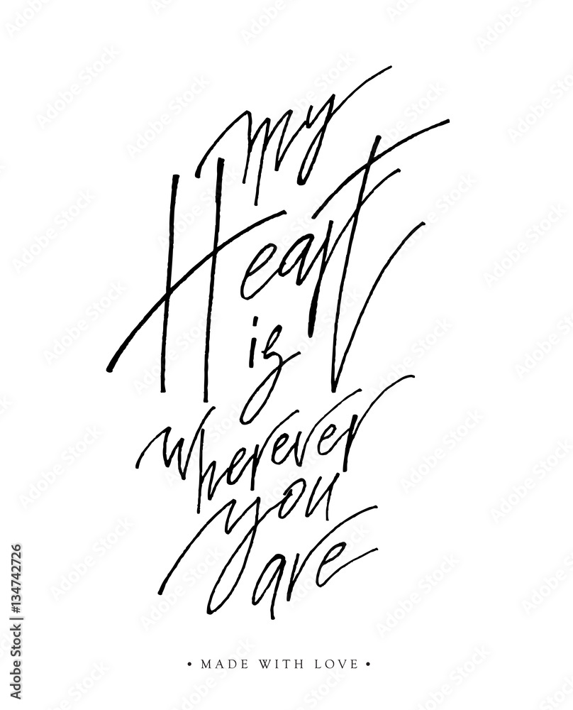My heart is wherever you are greeting card with calligraphy. Stock