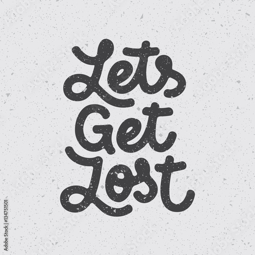 "Let's Get Lost" original typography. Vintage lettering design on yellow background. Eps10 vector.