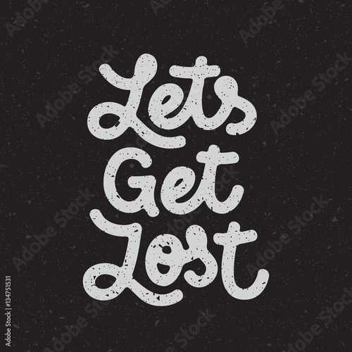 "Let's Get Lost" original typography. Vintage lettering design on yellow background. Eps10 vector.