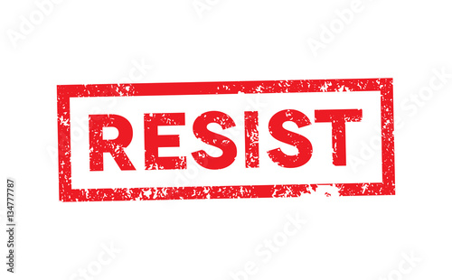 Political Slogan Resist Stamped on White Illustration
