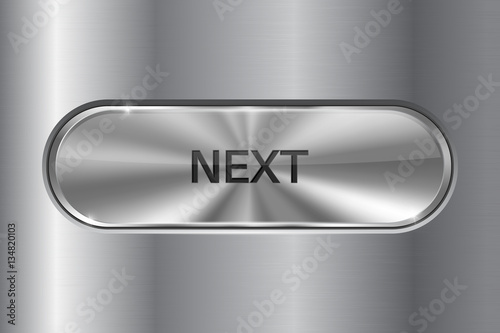 Metal oval button on stainless steel background. NEXT 3d icon