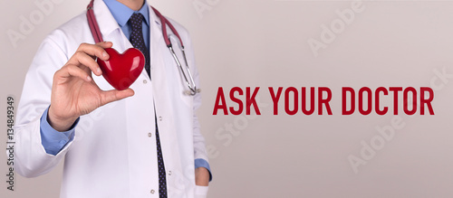 Health and Medical Concept: ASK YOUR DOCTOR