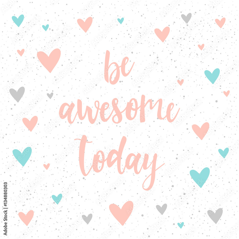 Be awesome today. Handwritten lettering isolated on white.