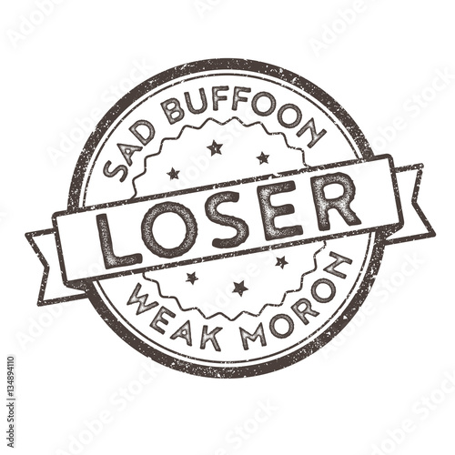Distressed Vector Stamp Seal - Insults: Loser, sad buffoon, weak