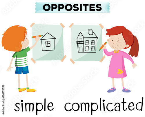 Opposite words for simple and complicated