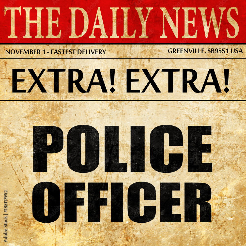Fototapeta premium police officer, newspaper article text