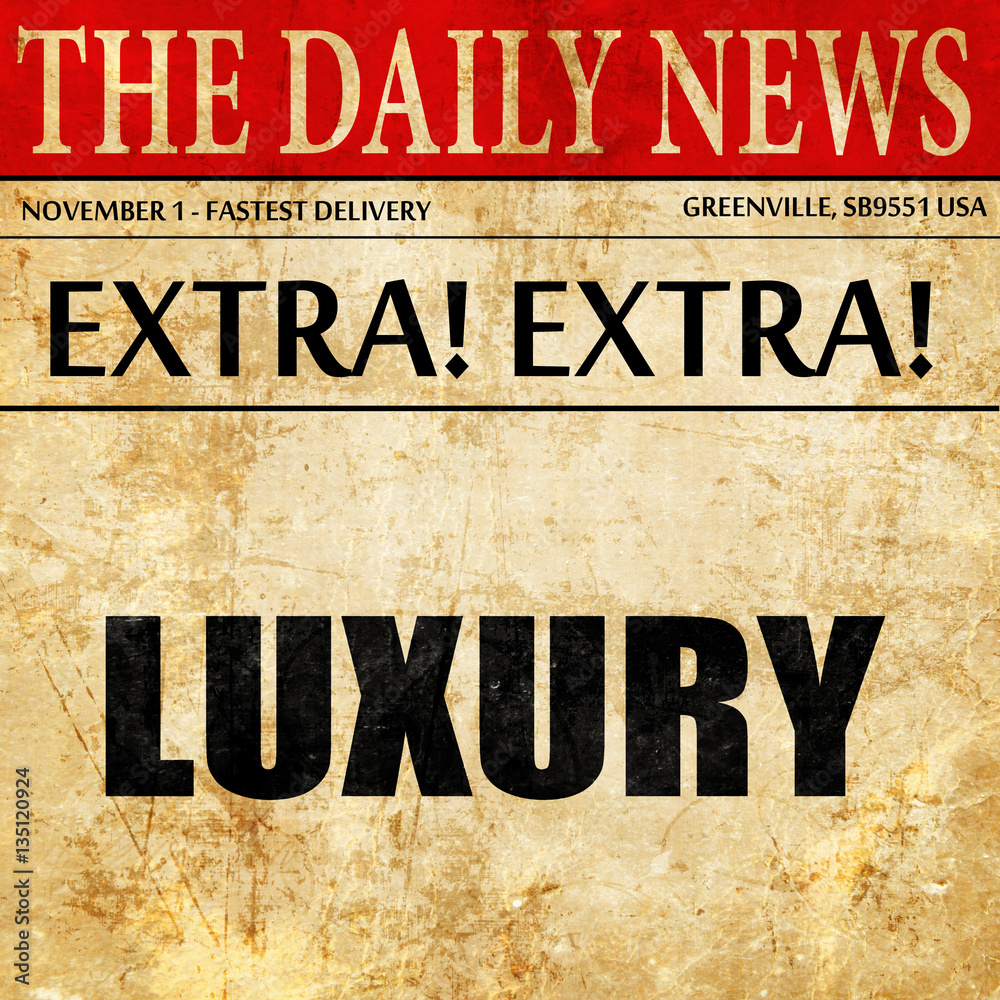 luxury, newspaper article text