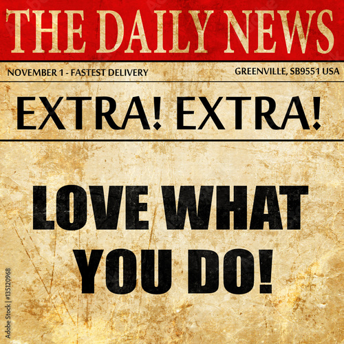Wallpaper Mural love what you do, newspaper article text Torontodigital.ca