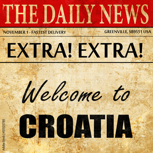 Welcome to croatia, newspaper article text