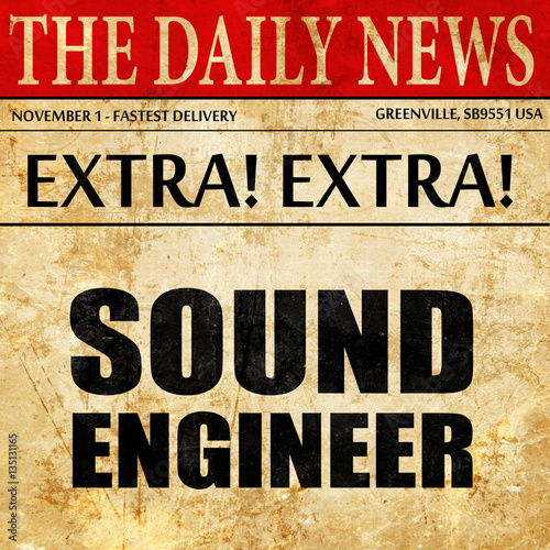 sound engineer, newspaper article text