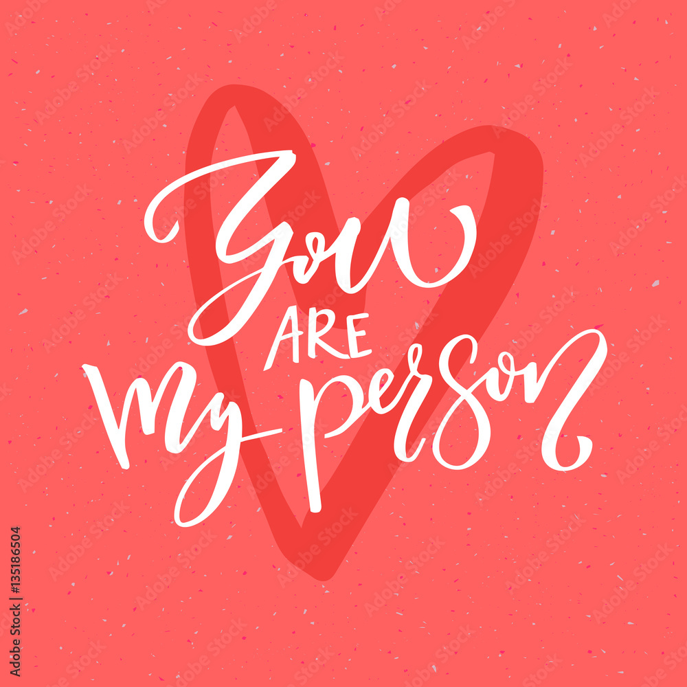 You are my person. Love saying. Valentine's day card vector design with modern calligraphy at red background