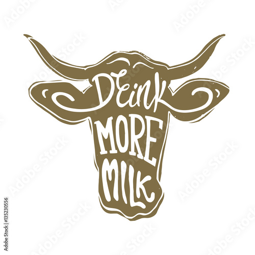 Drink more milk - quote, slogan in a shape a cow head. Vintage poster. Vector art. Great design element for t-shirt, poster, banners and flyers