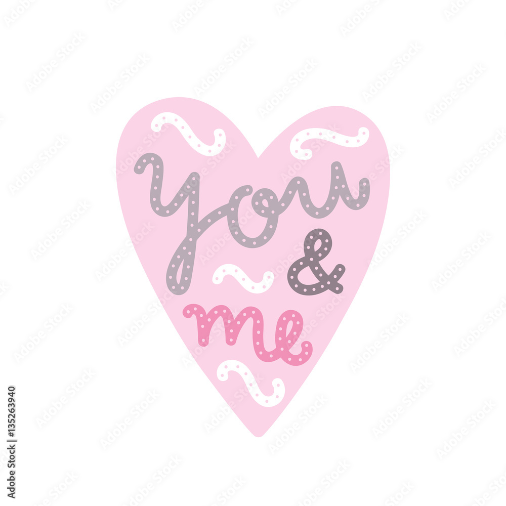 You and me. Heart and text. Cute greeting card. Vector illustration.