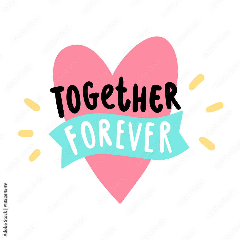 Together forever. Heart with ribbon and text. Vector hand drawn illustration. Greeting card