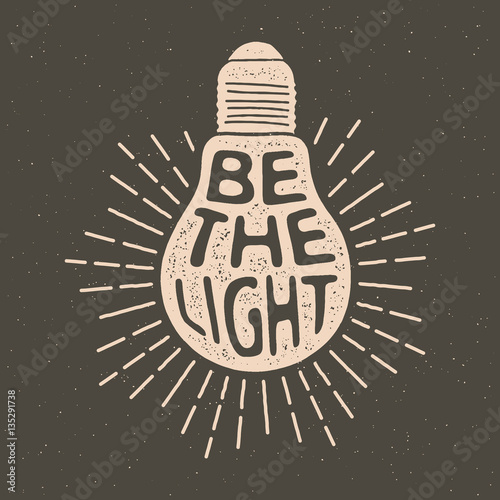 hand drawn vintage label with textured bulb illustration, inspirational quote