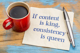 Content is king, consistency queen