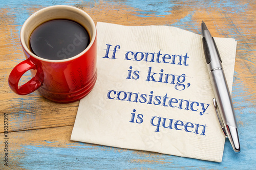 Content is king, consistency queen photo