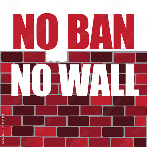 No Ban No Wall protest design. EPS 10 vector.