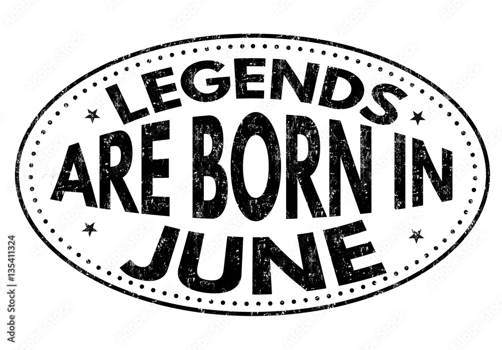 Legends are born in June sign