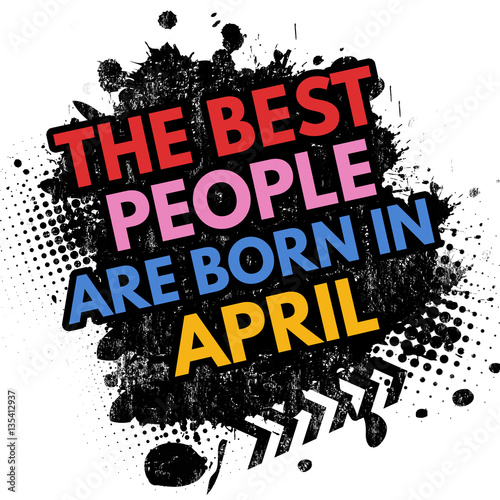 The best people are born in April sign