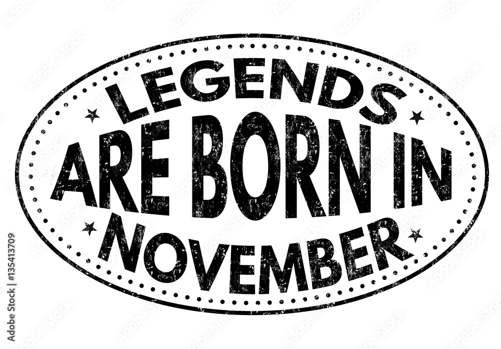 Fototapeta premium Legends are born in November sign