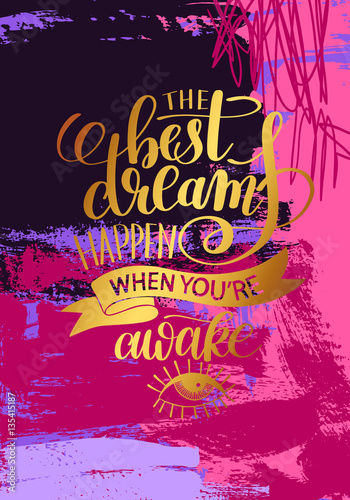 the best dreams happen when you re awake