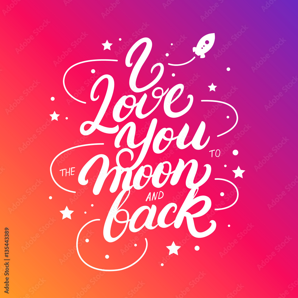I love you to the moon and back hand written lettering poster.