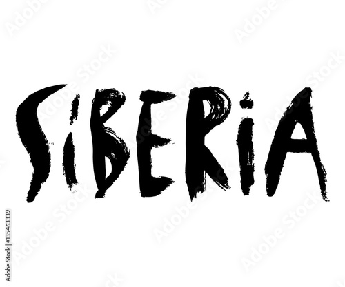 Siberia, ink hand lettering. Handwritten phrase.