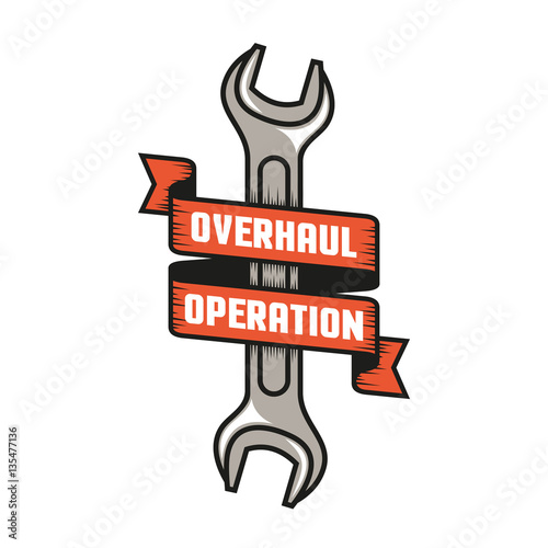 Vintage emblem overhaul repair with a spanner and retro ribbon. Vector illustration.