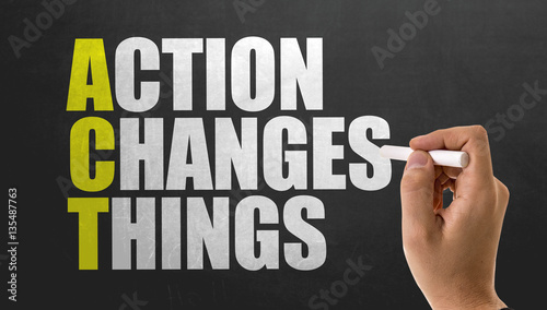 ACT - Action Changes Things photo