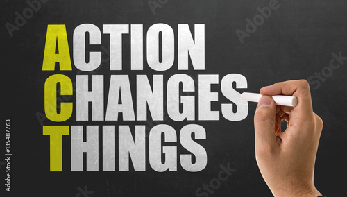 ACT - Action Changes Things