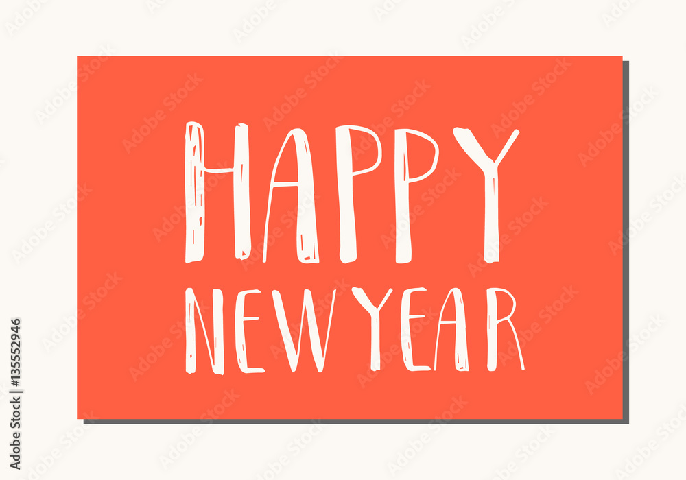 Happy New Year - hand drawn lettering. Vector illustration. Greeting card template. Isolated. Happy New Year - hand drawn lettering. Vector illustration. Greeting card template. Isolated.