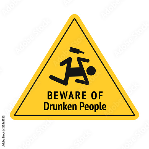 Vector funny road sign for bar or night club. Beware of drunken people. Yellow attention signs. Flat design.
