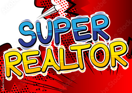 Super Realtor - Comic book style word on abstract background.