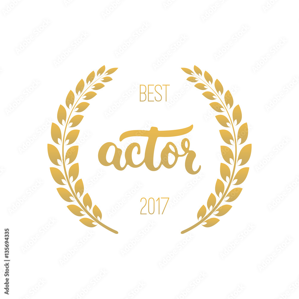 Obraz premium Awards of best actor with wreath and 2017 text. Golden color cinema illustration isolated on the white background.